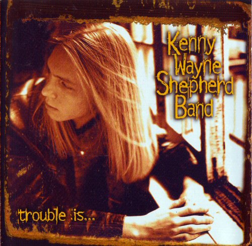 [Kenny+Wayne+Shepherd+Band+-+Trouble+is+1997.jpg]