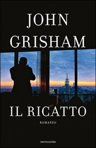 Recensione libro John Grisham - Il Ricatto