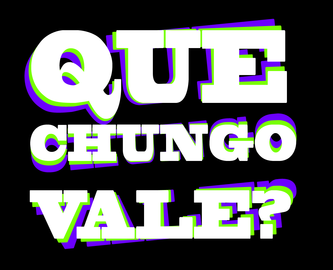 Que Chungo Vale