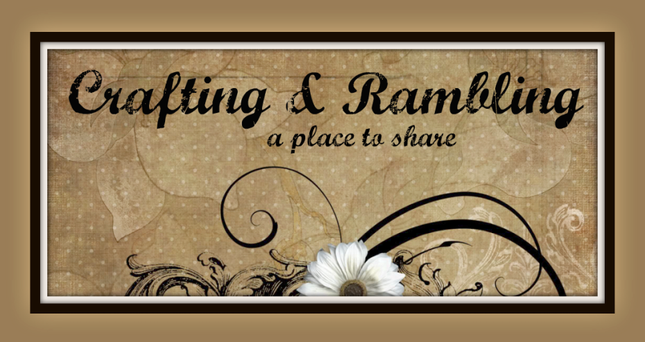 Crafting & Rambling