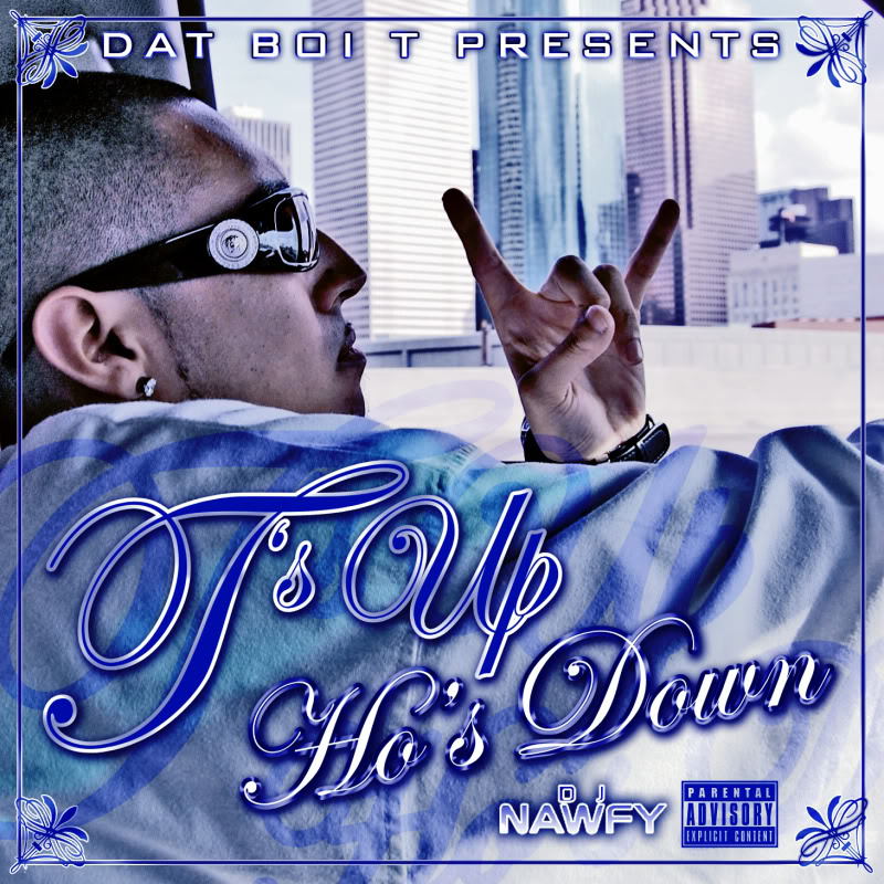 Everything Hip-Hop. It's Goin Down: Dat Boi T - T's Up, Ho's Down (2009)
