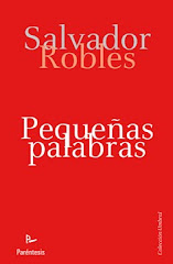 "PEQUEÑAS PALABRAS", MICRORRELATOS DE SALVADOR ROBLES, 2010