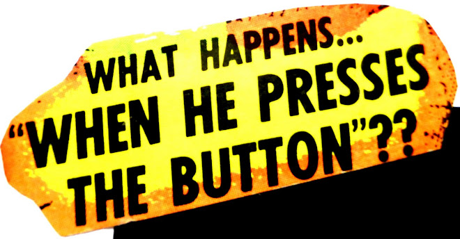 What happens... "when he presses the button"??