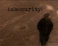 INSECURITY...