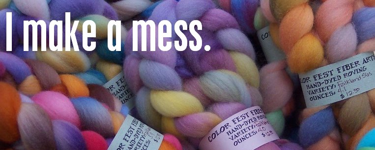 I make a mess.