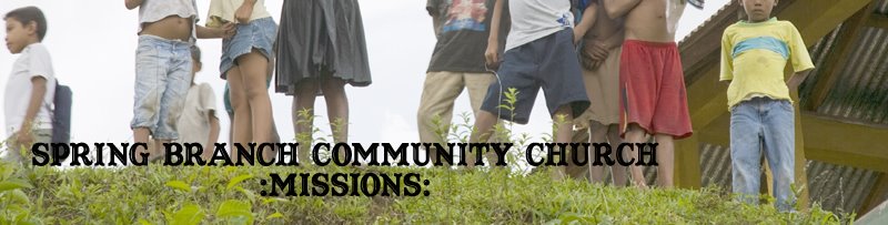 Spring Branch Community Church: Missions