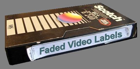 Faded Video Labels