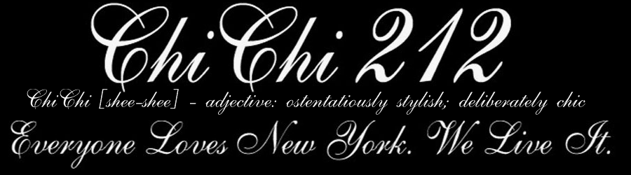 ChiChi212: news, gossip and events from the streets of Manhattan