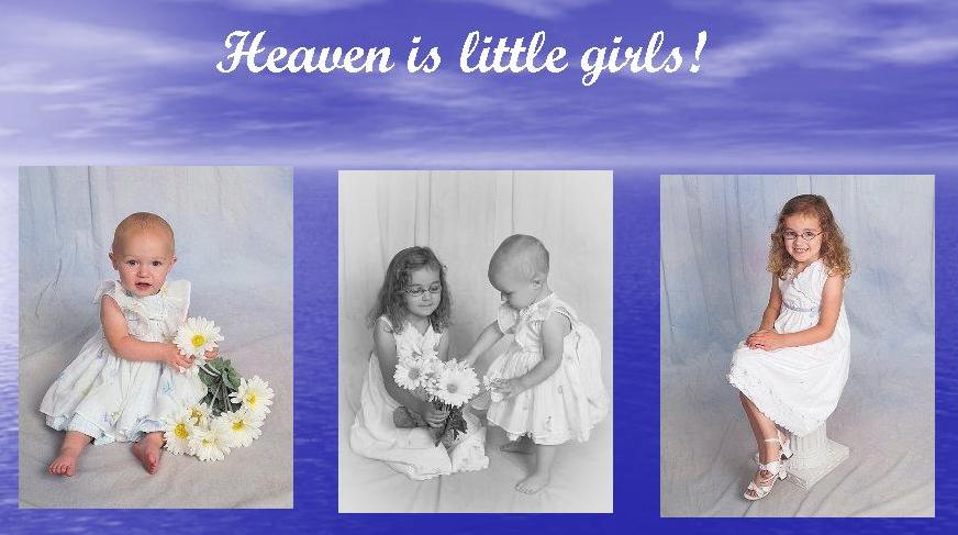 Heaven is Little Girls!