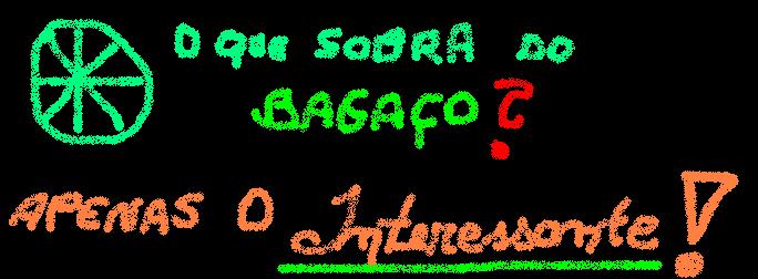 [o.q.sobra.do.bagaco.apenas.o.interessante.JPG]