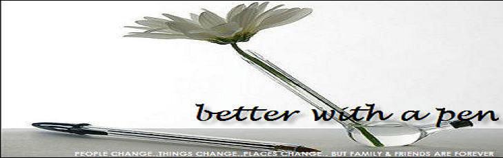 better with a pen