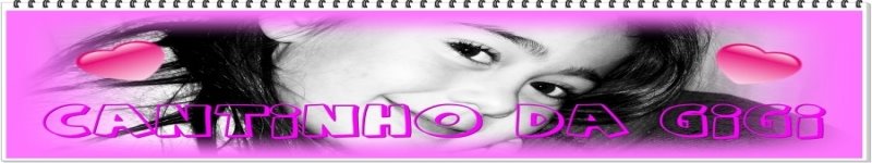 ♥♥Cantinho da Gigi♥♥