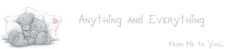 Anything and Everything