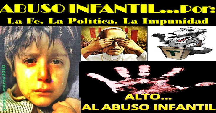 ABUSO INFANTIL.Por: La Fe,La Politica,La Impunid.