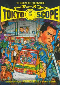 TokyoScope: The Japanese Cult Film Companion