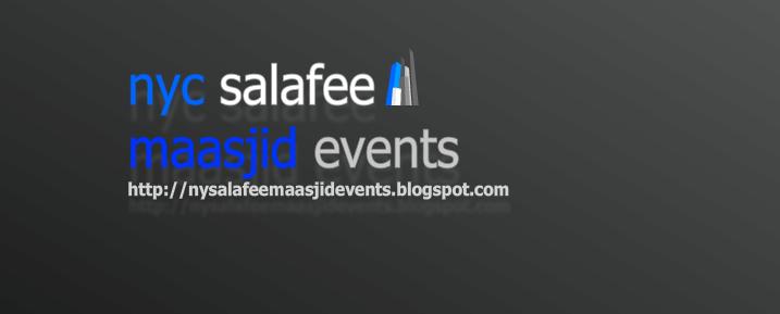 New York Salafee Masjid Events Etc.