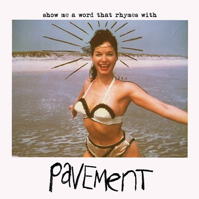 [SHOWMEAWORDTHATRHYMESWITHPAVEMENT.jpg]