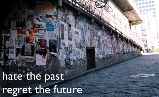 Hate the Past Regret the Future