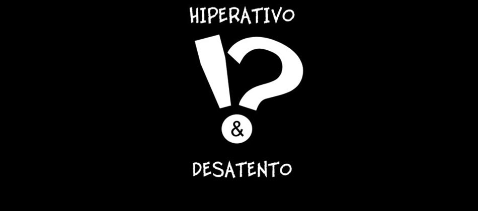 HIPERATIVO & DESATENTO