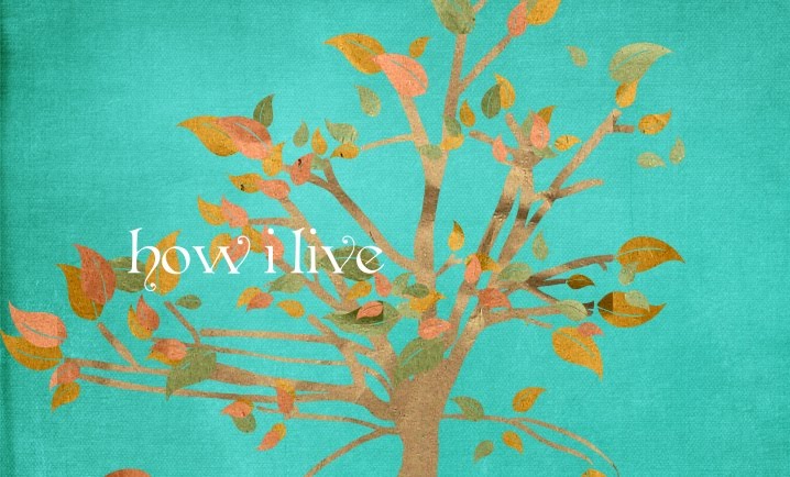 how i live