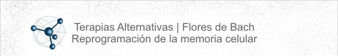 Terapias Alternativas: flores de bach, memoria celular