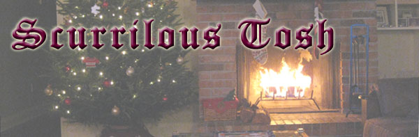 Scurrilous Tosh