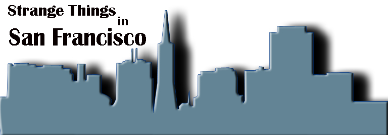 Strange Things in San Francisco