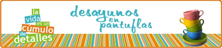Desayunos en pantuflas