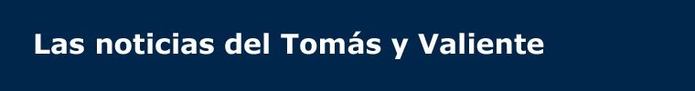 Noticias del Tomás y Valiente