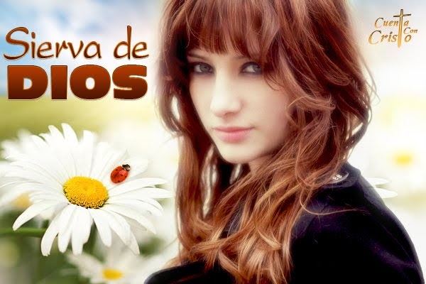 Sierva de Dios .•* Cuenta con Cristo*•.