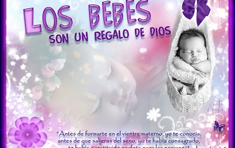 Los Bebes son un regalo de Dios .•* Cuenta con Cristo*•.