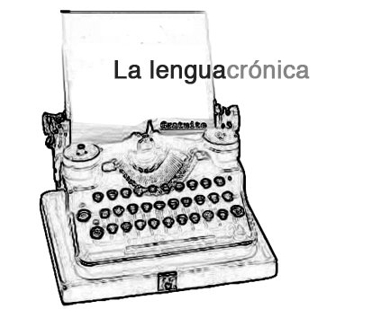 La Lengua Crónica