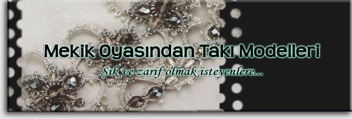 Mekik Oyasından Takı / Tatted Jewellery