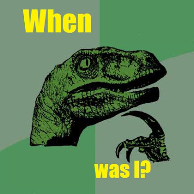 When was I? Philosoraptor