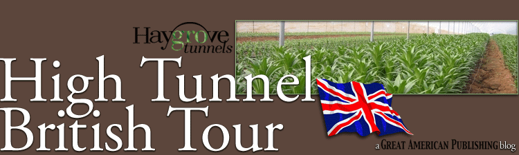 Haygrove High Tunnel Tour Blog (by Great American Publishing)