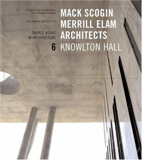 Mack Scogin Merrill Elam Knowlton Hall: Source Books in Architecture Knowlton+Hall