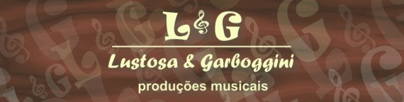 LUSTOSA & GARBOGGINI produções musicais