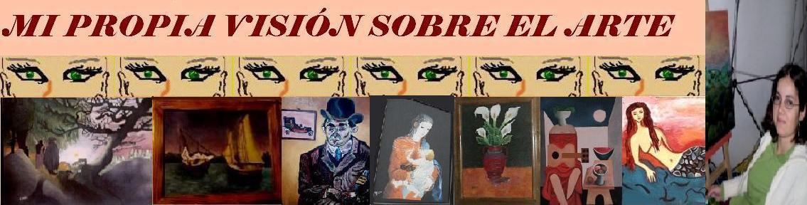 Mi Propia Visión Sobre El Arte