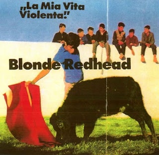 Vos derniers achats - Page 28 Blonde+Redhead++La+Mia+Vita+Violenta+(1995)