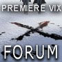 FORUM PREMIRE VIX
