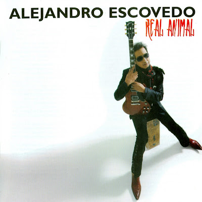 Ce que vous écoutez  là tout de suite - Page 25 Alejandro+Escovedo+-+Real+Animal+-+Front