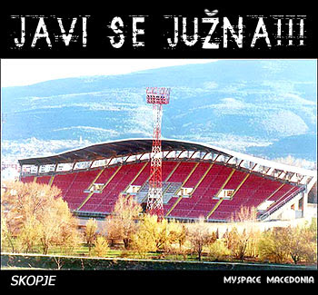 Javi Se Juzna!!! (Gradski Stadion - Skopje)