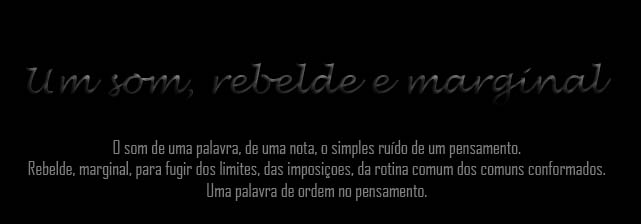 Um som, rebelde e marginal