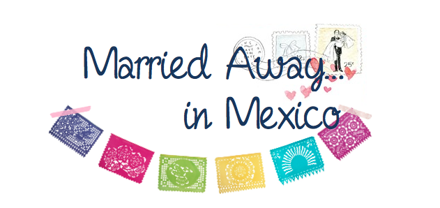 Married Away in Mexico