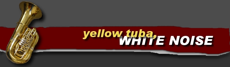 Yellow Tuba, White Noise
