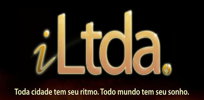 iLTDA. O Musical - "Toda cidade tem seu ritmo. Todo mundo tem seu sonho."