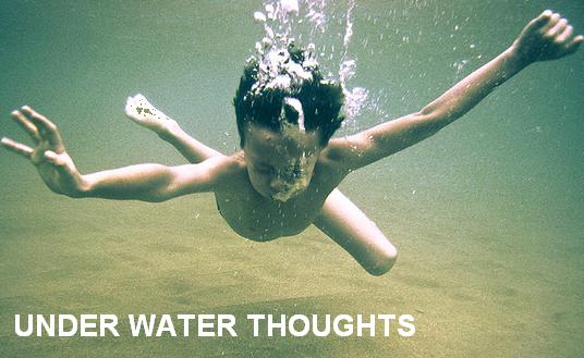 under water thoughts