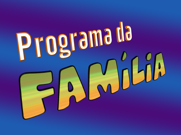 Novo Programa da Família • Season 2010 I