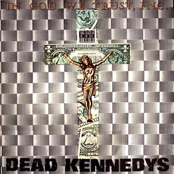 Dead+Kennedys+-+In+God+We+Trust,+Inc.+(1981).jpg