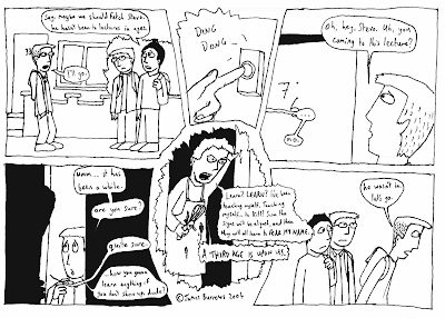 -Say, maybe we should fetch Stevo. He hasn't been to lectures in ages. -I'll go. (DING DONG) -Oh, hey, Stevo. Uh, you coming to this lecture? -...no. -Umm... it has been a while. Are you sure? -Quite sure. -...how you gonna learn anything if you don't show up, dude? -Learn? LEARN? I've been teaching myself. Teaching myself... to kill! Soon the signs will be aligned, and then they will learn to FEAR MY NAME. A THIRD AGE IS UPON US. -He wasn't in. Let's go.